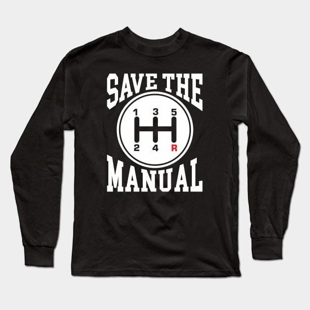 Save The Manuals Long Sleeve T-Shirt by rajem